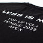 Less Is More T-Shirt